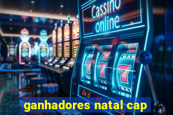 ganhadores natal cap